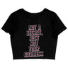Not a Secret Women's Cropped T-Shirt - Funny Sarcastic Crop Top - Quote Cropped Tee