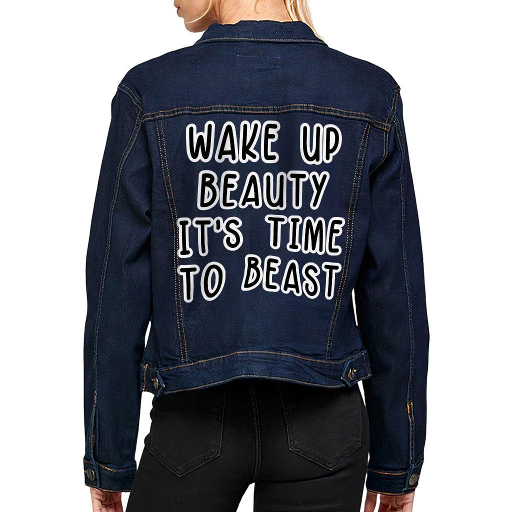 Wake Up Beauty It's Time to Beast Women's Denim Jacket - Funny Ladies Denim Jacket - Quote Denim Jacket